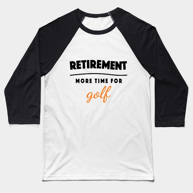 Retirement Gift Retired Elderly Party Golf Baseball T-Shirt by popanato